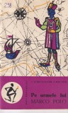 C. Giurcaneanu, C. Mocanu - Pe urmele lui Marco Polo. Mari descoperiri
