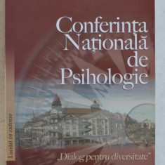 CONFERINTA NATIONALA DE PSIHOLOGIE ' DIALOG PENTRU DIVERSITATE ' LUCRARI IN EXTENSO , volum coordonat de MIAHI HOHN , 2008