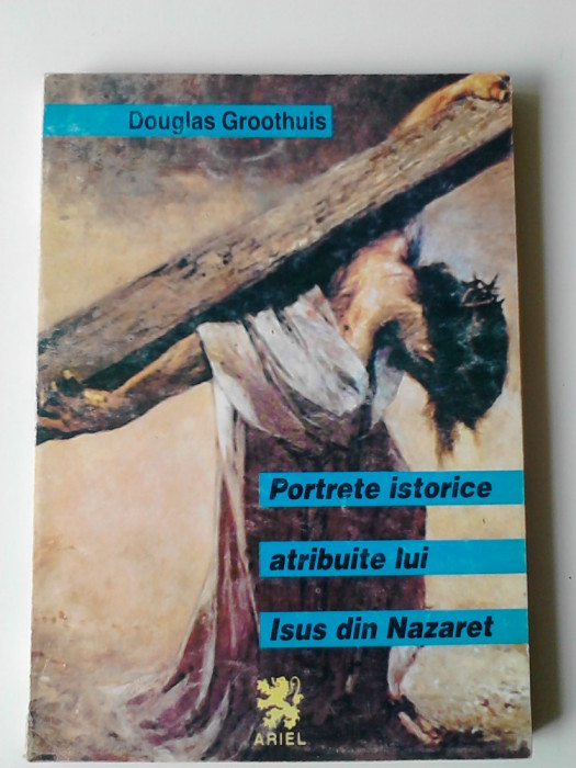 Portrete istorice atribuite lui Iisus din Nazaret - Douglas Groothuis (5+1)4