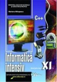Cumpara ieftin Informatica intensiv. Manual pentru clasa a XI-a/Mariana Milosescu, Didactica Si Pedagogica