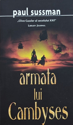 Armata Lui Cambyses - Paul Sussman , A651 foto