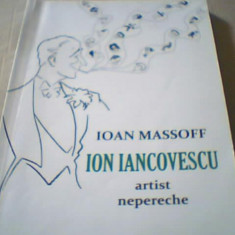 Ioan Massoff - ION IANCOVESCU, ARTIST NEPERECHE { editia a II-a, revizuita }