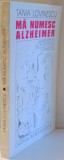 MA NUMESC ALZHEIMER de TANIA LOVINESCU , 1996
