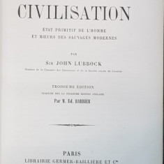 LES ORIGINES DE LA CIVILISATION par SIR JOHN LUBBOCK - PARIS, 1881