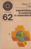 Charles W. Trigg - Ingeniozitate si surpriza in matematica