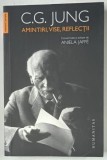 AMINTIRI , VISE , REFLECTII de C.C. JUNG , EDITIE REVAZUTA , 2017