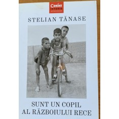 Sunt un copil al razboiului rece - Stelian Tanase