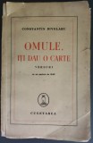CONSTANTIN BIVOLARU: OMULE, ITI DAU O CARTE (VERSURI/cu un portret de ILIU)[UNIC VOLUM ANTUM/DEDICATIE-AUTOGRAF PT VASILE DOBRIAN/ex-libris V.DOBRIAN]