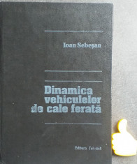 Dinamica vehiculelor de cale ferata Ioan Sebesan foto