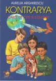 Kontrarya &ndash; carte de citit si colorat &ndash; Aurelia Arghirescu