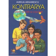 Kontrarya &ndash; carte de citit si colorat &ndash; Aurelia Arghirescu