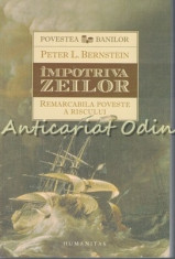 Impotriva Zeilor - Peter L. Bernstein foto