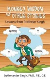 Monkey Wisdom and other Stories: Lessons from Professor Singh