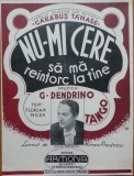 Teatrul de Revista Carabus Tanase, partitura Nu-mi cere, muzica G. Dendrino