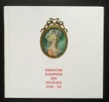 Miniaturi europene din secolele XVIII - XX (Muzeul Național de Artă...; 1999)