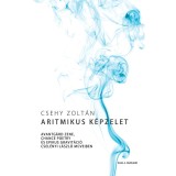 Aritmikus k&eacute;pzelet - Avantg&aacute;rd zene, chance poetry &eacute;s epikus gravit&aacute;ci&oacute; Csel&eacute;nyi L&aacute;szl&oacute; műveiben - Csehy Zolt&aacute;n