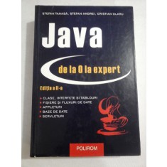 JAVA DE LA 0 LA EXPERT - STEFAN TANASA, STEFAN ANDREI, CRISTIAN OLARU ( editia a 2a)