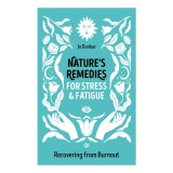 Nature's Remedies for Stress and Fatigue Recovering from Burnout
