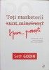 Toti Marketerii Spun Povesti - Seth Godin, Curtea Veche, 2015, Dezvoltare personala, Marketing, carte