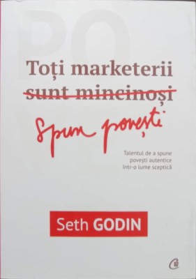 TOTI MARKETERII SPUN POVESTI-SETH GODIN foto