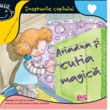 Ariadna si cutia magica. Principiul 4. Copiii au dreptul la hrana, locuinta, joaca si ingrijire medicala - Aleix Cabrera, Teodora Tanase