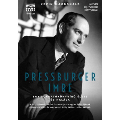 Pressburger Imre - Egy forgat&amp;oacute;k&amp;ouml;nyv&amp;iacute;r&amp;oacute; &amp;eacute;lete &amp;eacute;s hal&amp;aacute;la - Kevin Macdonald foto