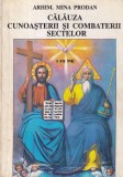 Mina Prodan - Calauza Cunoasterii Sectelor, Carte Studiu Miscari Religioase Alternative, Expertiza Combate Secte, Stare Buna, Brosata, Romana