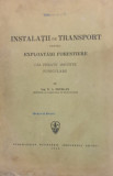 D. A. Sburlan - Instalatii de Transport pentru Exploatari Forestiere. Cai ferate inguste funiculare.