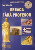Invatati Greaca Fara Profesor, Cristina Dafinoiu, 2008 (fara CD)