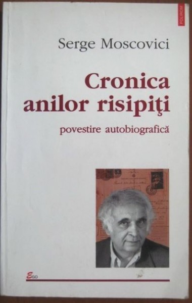 Cronica anilor risipiti - Serge Moscovici
