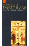 Mai presus de rasarit si apus - Sfantul Nicolae Velimirovici