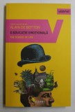 O EDUCATIE EMOTIONALA , THE SCHOOL OF LIFE , volum coordonat de ALAIN DE BOTTON , 2020