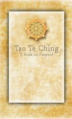 Tao Te Ching - A Book on Purpose: As received by Rev. Devan Jesse Byrne foto