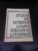STUDII DE ISTORIA LIMBII ROMANE LITERARE - G. IVANESCU
