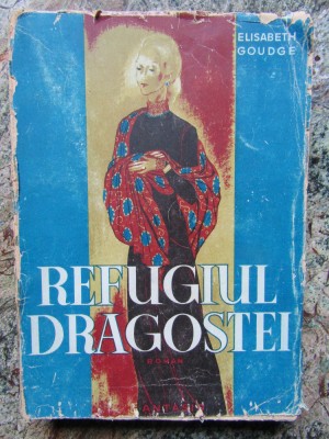 Elisabeth Goudge - Refugiul Dragostei -Ed.Fantasio 1947 , 274 pag foto