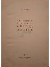 N. A. Kun - Legendele si miturile Greciei Antice (Editia: 1958) foto