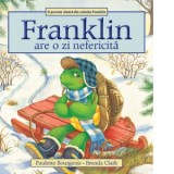 Franklin are o zi nefericita - Paulette Bourgeois, Bianka Diana Gales, Brenda Clark