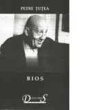 Bios. Scrieri filosofice III - Petre Tutea