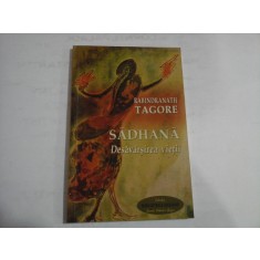 SADHNA DESAVARSIREA VIETII - RABINDRANATH TAGORE