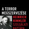 A terror megszervez&eacute;se - Heinrich Himmler szolg&aacute;lati napt&aacute;ra, 1943-1945