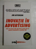 Cumpara ieftin INOVATIE IN ADVERTISING cum sa creezi cele mai bune print-ad-uri pentru brandurile secolului XXI - Jim AITCHISON