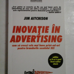 INOVATIE IN ADVERTISING cum sa creezi cele mai bune print-ad-uri pentru brandurile secolului XXI - Jim AITCHISON