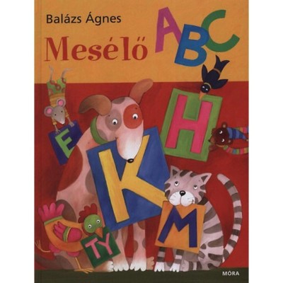 Mes&amp;eacute;lő ABC - Bal&amp;aacute;zs &amp;Aacute;gnes foto