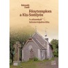 F&eacute;nytemplom a Kis-Somly&oacute;n - A cs&iacute;ksomly&oacute;i Salvator-k&aacute;polna titka - N&eacute;meth Zsolt
