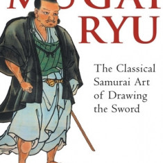 Mugai Ryu: The Classical Japanese Art of Drawing the Sword