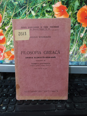 Wilhelm Windelband, Filosofia greacă, epoca elenistă-romană, Craiova, f.a., 183 foto