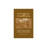 Flintlock and Tomahawk: New England in King Philip's War