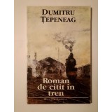 Dumitru Țepeneag - Roman de citit &icirc;n tren