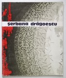 SERBANA DRAGOESCU , EXPOZITIE DE TAPISERIE : CICLUL TREPTE , 1986 *DEDICATIE