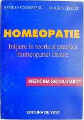 Homeopatie. Initiere in teoria si practica homeopatiei clasice ? Marius Negomireanu, Claudia Telescu foto
